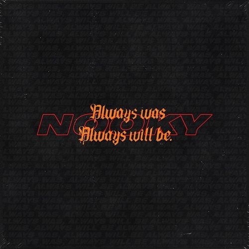 Always Was Always Will Be Nooky