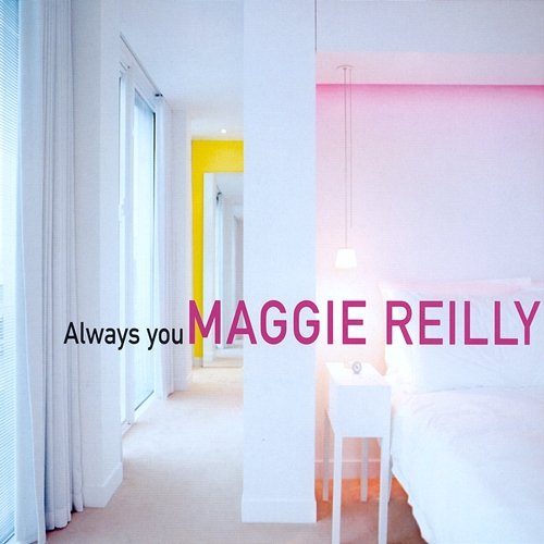 Always You Maggie Reilly