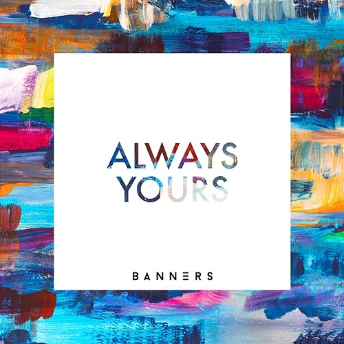 Always Yours Banners
