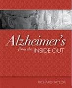 Alzheimer's from the Inside Out Taylor Richard