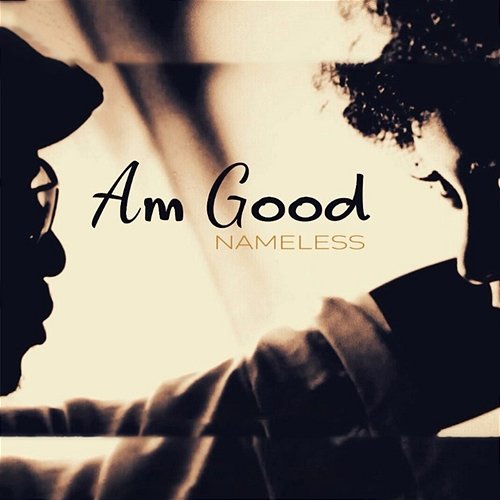 Am Good Nameless