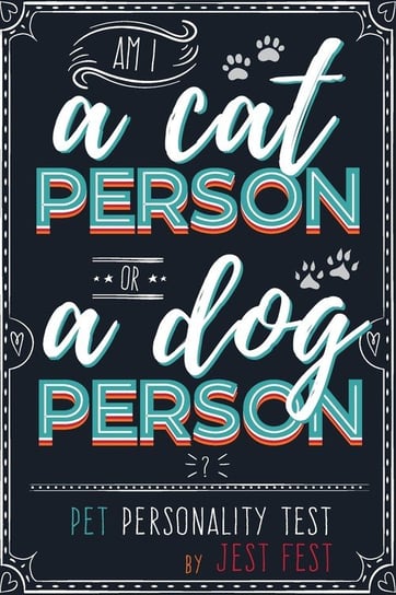 Am I a Cat Person or a Dog Person? Pet Personality Test Fest Jest