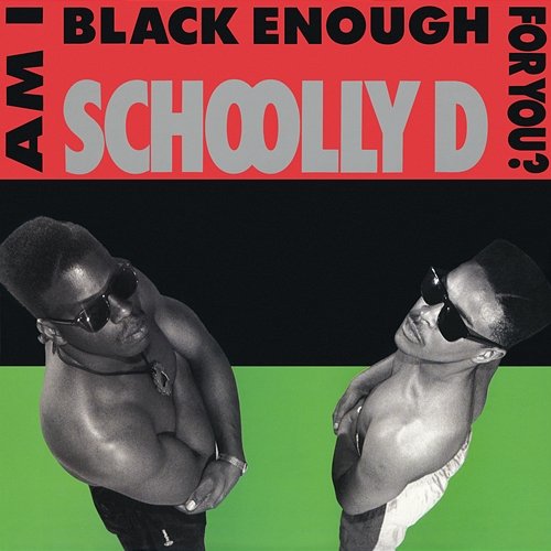 Am I Black Enough for You? Schoolly D