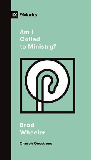 Am I Called to Ministry? Brad Wheeler