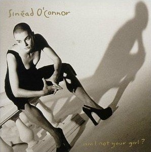 Am I Not Your Girl? O'Connor Sinead