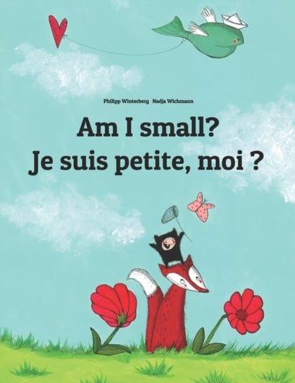 Am I small? Je suis petite, moi ?: Childrens Picture Book English-French (Bilingual Edition) Opracowanie zbiorowe