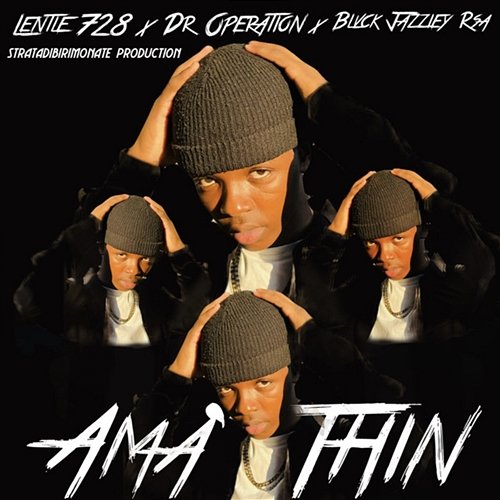 Ama'Thin Lentle 728 & Blvck Jazziey RSA, Dr Operation