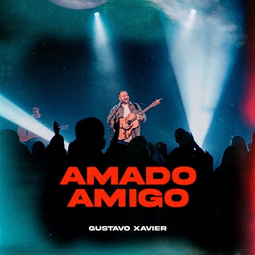 Amado Amigo Gustavo Xavier
