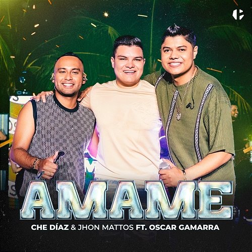 Ámame Oscar Gamarra, CHE DÍAZ, JHON MATTOS