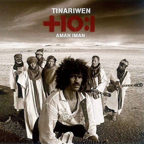 Aman Iman: Water Is Life Tinariwen