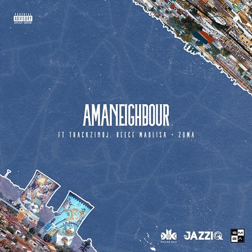 Amaneighbour Killer Kau and Mr JazziQ feat. Reece Madlisa, ThackzinDj, Zuma