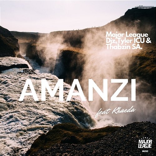 Amanzi Tyler ICU, Major League DJz, Thabzin SA feat. Khaeda