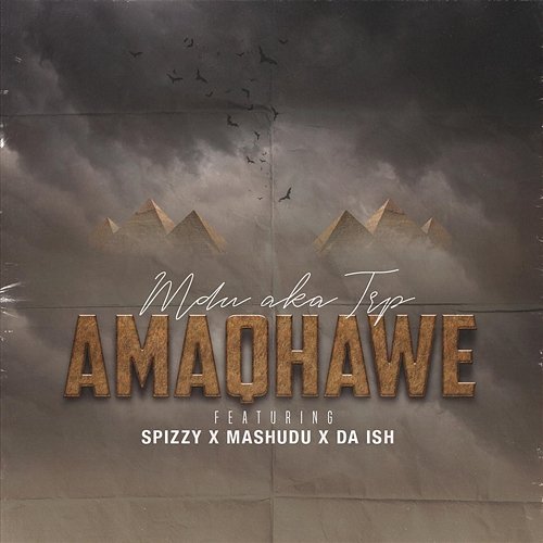 Amaqhawe MDU a.k.a TRP feat. Spizzy, Mashudu, Da Ish