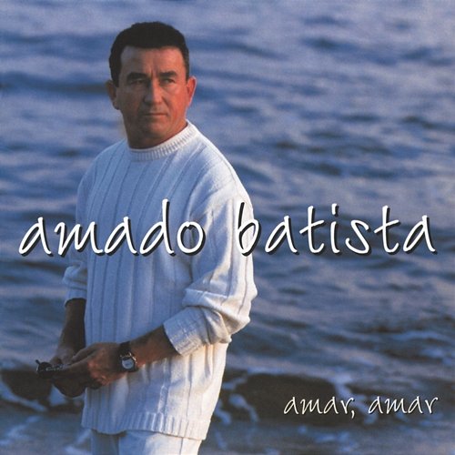 Amar Amar Amado Batista