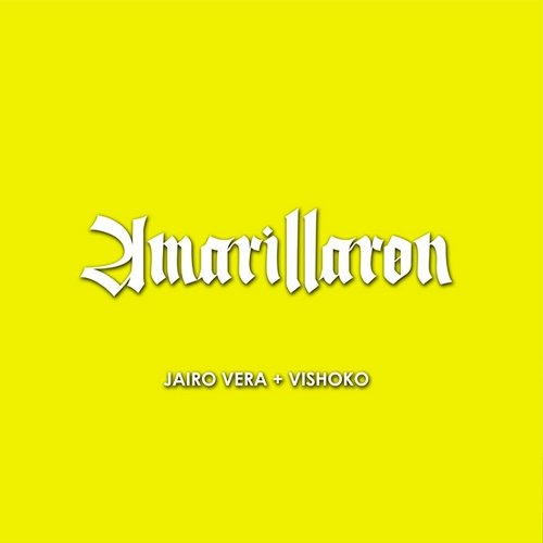 Amarillaron Jairo Vera & Vishoko