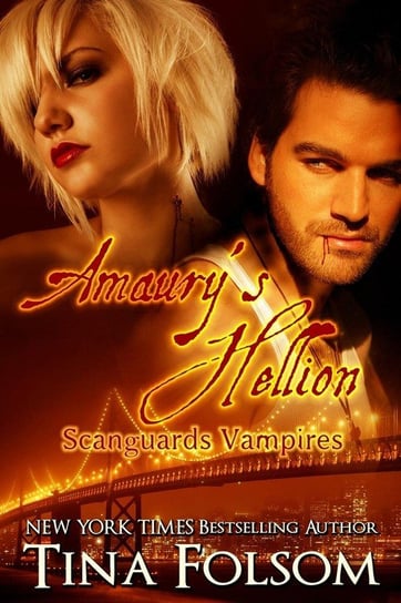 Amaury's Hellion (Scanguards Vampires #2) Folsom Tina