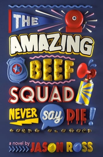 Amazing Beef Squad: Never Say Die! Jason Ross
