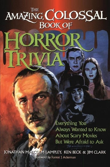 Amazing, Colossal Book of Horror Trivia Lampley Jonathan Malcolm