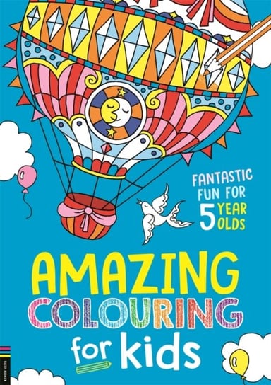 Amazing Colouring for Kids: Fantastic Fun for 5 Year Olds Buster Books