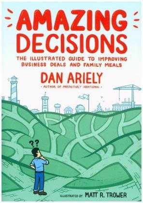 Amazing Decisions Ariely Dan