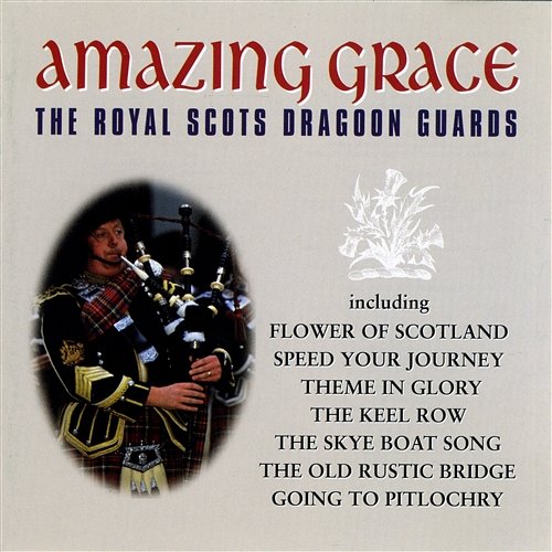 Amazing Grace Royal Scots Dragoon Guards