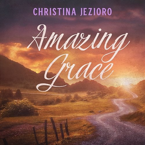 Amazing Grace Christina Jezioro feat. Jack Jezzro