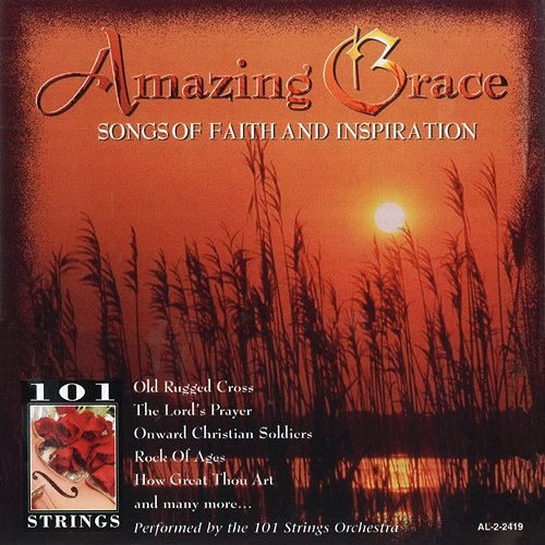 Amazing Grace: Songs of Faith and Inspiration 101 Strings Orchestra