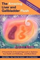 Amazing Liver and Gallbladder Flush Moritz Andreas