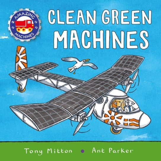Amazing Machines: Clean Green Machines Mitton Tony