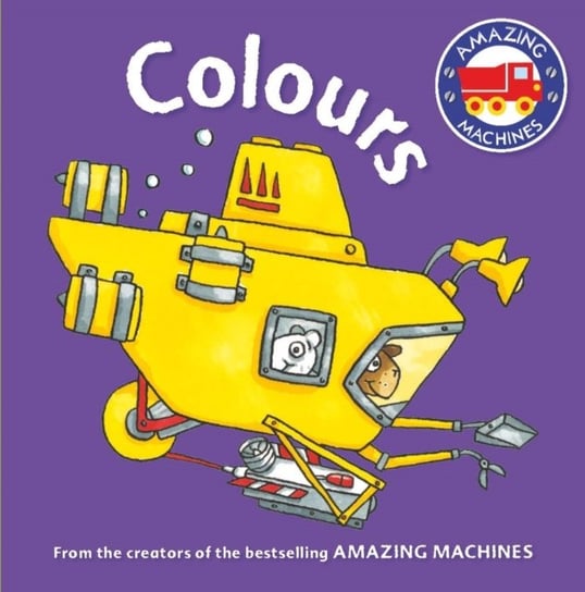 Amazing Machines First Concepts: Colours Mitton Tony