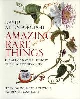 Amazing Rare Things Attenborough Sir David, Owens Susan, Clayton Martin, Alexandratos Rea