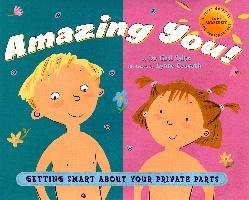 Amazing You: Getting Smart about Your Private Parts: A First Guide to Body Awareness for Pre-Schoolers Saltz Gail