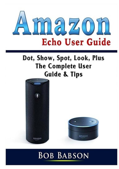 Amazon Echo User Guide Babson Bob