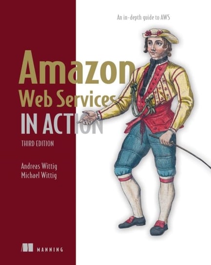 Amazon Web Services in Action: An in-depth guide to AWS Wittig Andreas