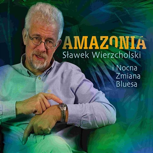 Amazonia Sławek Wierzcholski, Nocna Zmiana Bluesa