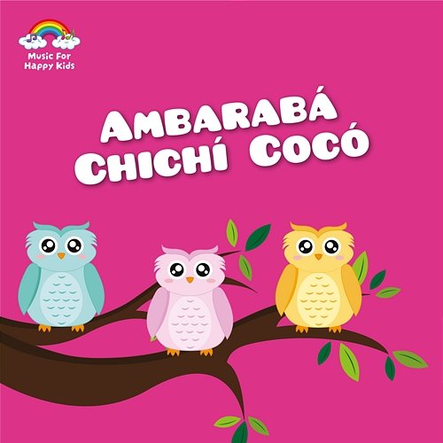 Ambarabá Chichí Cocó Music For Happy Kids Canciones Infantiles