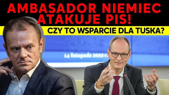 Ambasador Niemiec atakuje PiS! Czy to wsparcie dla Tuska? - Idź Pod Prąd Na Żywo - podcast Opracowanie zbiorowe