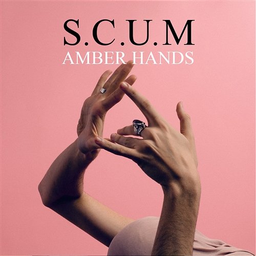 Amber Hands S.C.U.M