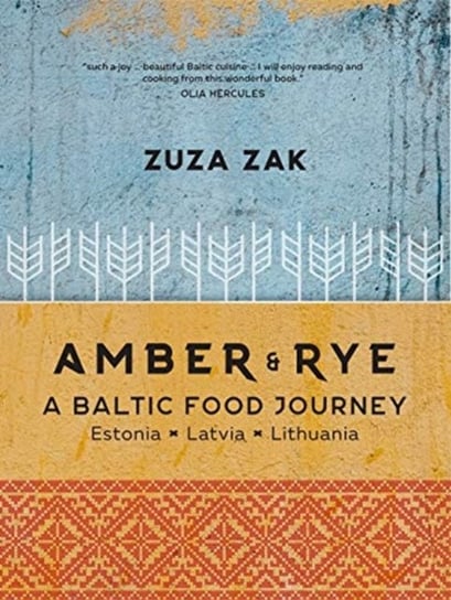 Amber & Rye: A Baltic food journey Estonia Latvia Lithuania Zak Zuza