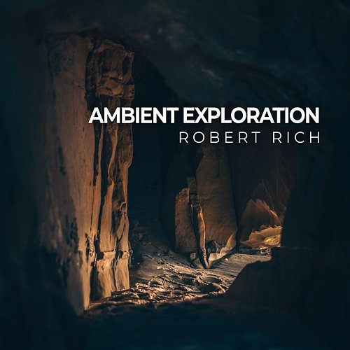 Ambient Exploration Robert Rich