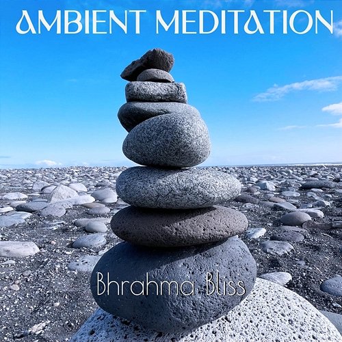 Ambient Meditation Brahma Bliss