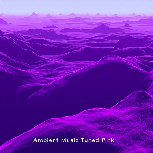 Ambient Music Turned Pink Relief Soundscape