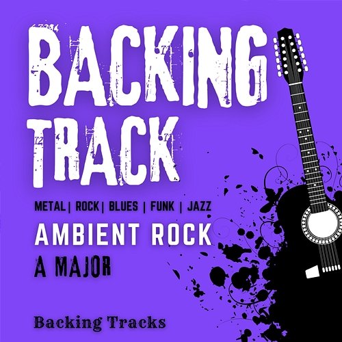 Ambient Rock Backing Track In A Major Backing Tracks