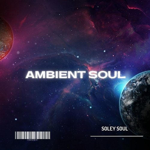 Ambient Soul Soley Soul