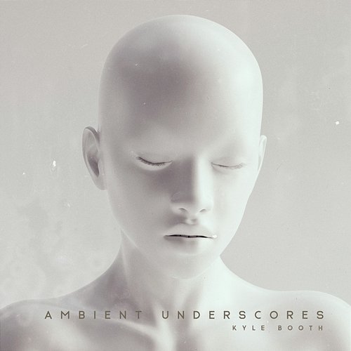 Ambient Underscore Kyle Booth