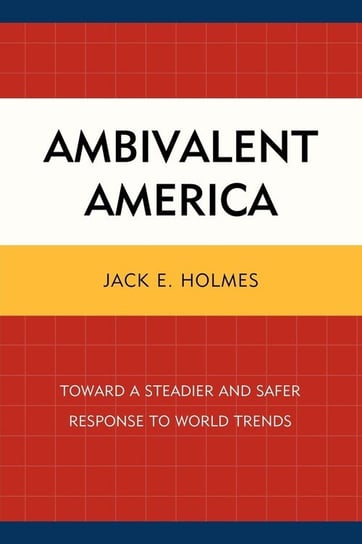 Ambivalent America Holmes Jack E.