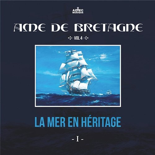 Ame de Bretagne, la mer en héritage Various Artists