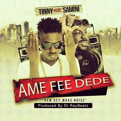 Ame Fee Dede Tinny feat. Samini