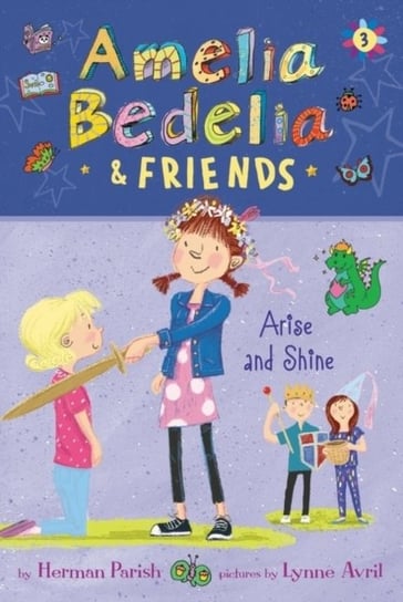 Amelia Bedelia & Friends #3: Amelia Bedelia & Friends Arise and Shine Parish Herman