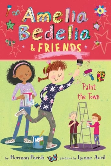 Amelia Bedelia & Friends #4: Amelia Bedelia & Friends Paint the Town Herman Parish
